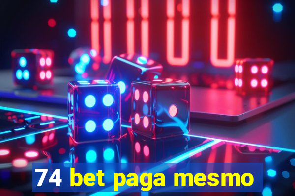 74 bet paga mesmo